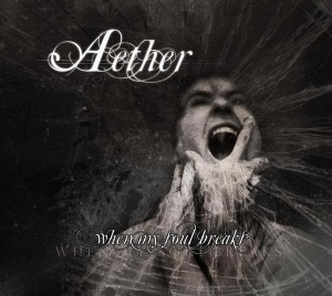 Aether - When My Soul Breaks