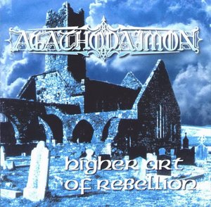 Agathodaimon - Higher Act Of Rebellion