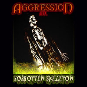 Aggression - Forgotten Skeleton