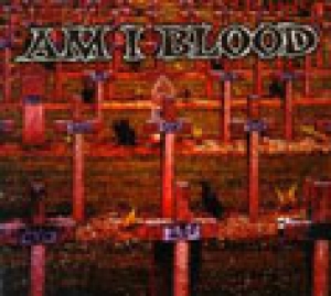 Am I Blood - Am I Blood