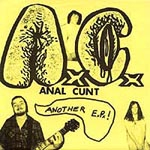 Anal Cunt - Another E.P.!
