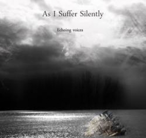 As I Suffer Silently - Echoing Voices