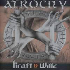 Atrocity - The Definition of Kraft and Wille