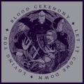 Blood Ceremony - Let It Come Down / Loving You
