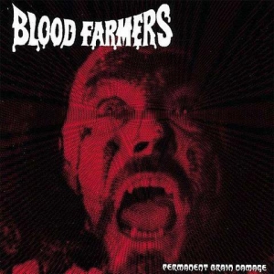Blood Farmers - Permanent Brain Damage