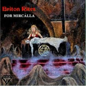 Briton Rites - For Mircalla