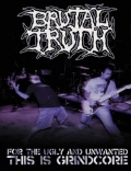 Brutal Truth - For the Ugly and Unwanted - This is Grindcore