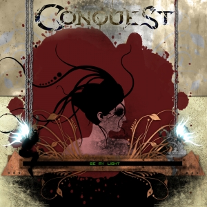 Conquest - Be My Light