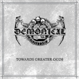 Demonical - Towards Greater Gods