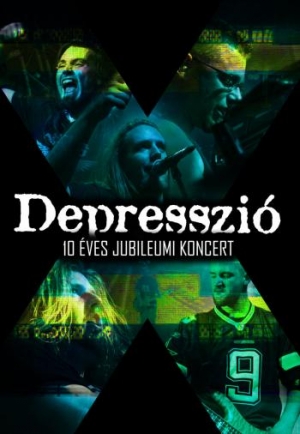 Depresszi - 10 ves Jubileumi Koncert