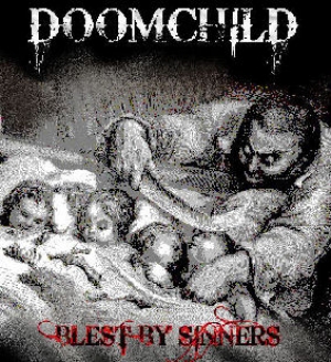 Doomchild  - Blest By Sinners