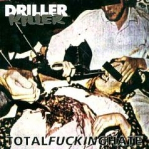 Driller Killer - Total Fucking Hate
