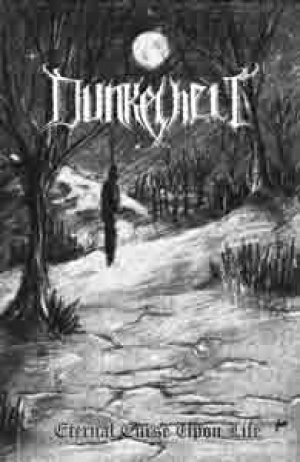 Dunkelheit - Eternal Curse Upon Life