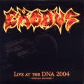 Exodus - Live At The DNA 2004 -Official Bootleg-
