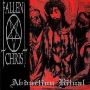 Fallen Christ - Abduction Ritual