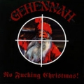 Gehennah - No Fucking Christmas!