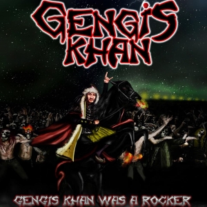 Gengis Khan - Gengis Khan Was a Rocker