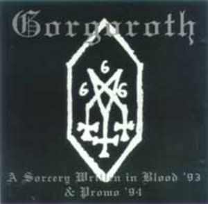 Gorgoroth - A Sorcery Written In Blood