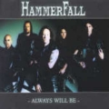 HammerFall - Always Will Be