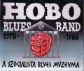 Hobo Blues Band - A Szocialista Blues Mzeuma 1978-1988