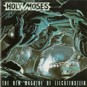 Holy Moses - The New Machine Of Liechtenstein