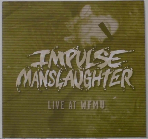 Impulse Manslaughter - Live At WFMU