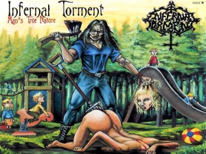 Infernal Torment  - Man's True Nature