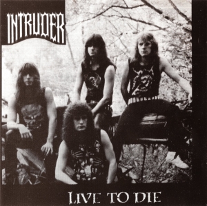 Intruder - Live to Die