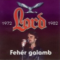 Lord - Fehr galamb (1972-1982)