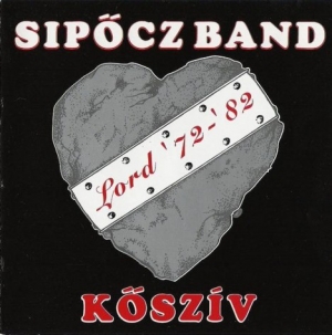 Lord - Sipõcz Band '72-'82: Kõszv