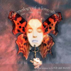 Love Like Blood - Chronology Of A Love-Affair