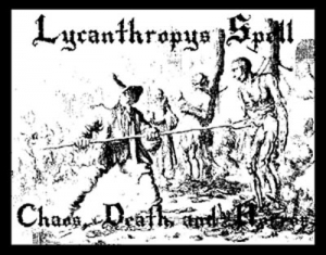 Lycanthropy's Spell - Chaos, Death And Horror