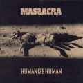 Massacra - Humanize Human