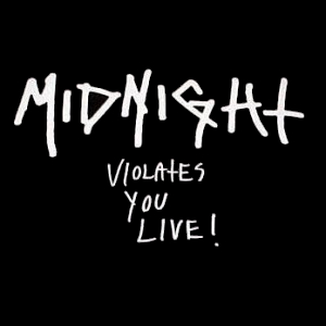 Midnight - Violates You Live!