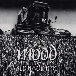 Mood - Slow Down