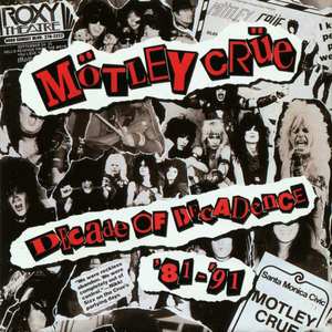 Mtley Cre - Decade Of Decadence
