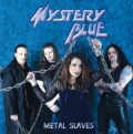 Mystery Blue - Metal Slaves (R.S.P.)