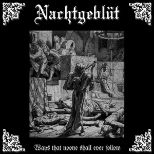 Nachtgeblt - Ways That Noone Shall Ever Follow