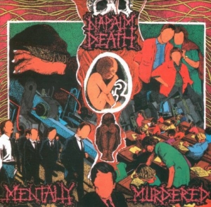 Napalm Death - Mentaly Murdered