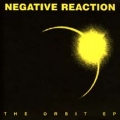  Negative Reaction - The Orbit