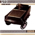 P.O.D. - Brown