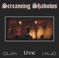 Screaming Shadows - Live