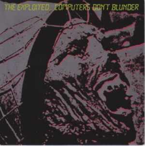 The Exploited - Computers Don't Blunder