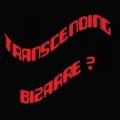 Transcending Bizarre? - Transcending Bizarre?