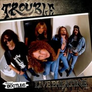 Trouble - Live Palatine 1989