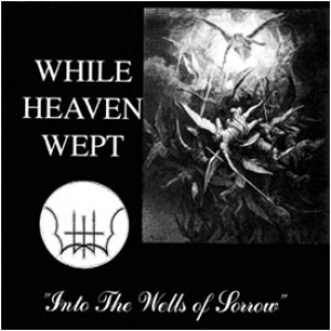 While Heaven Wept - Into the Wells of Sorrow