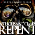 A Thousand Times Repent - Virtue Has Few Friends