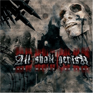All Shall Perish - Hate, Malice, Revenge