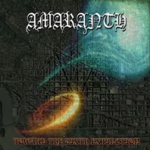 Amaranth (CA) - Toward the Sixth Extinction