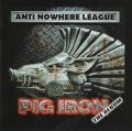 Anti-Nowhere League - Pig Iron